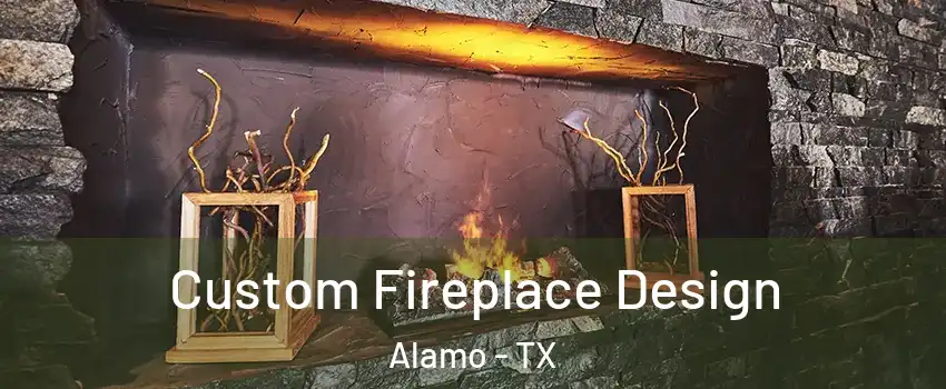  Custom Fireplace Design Alamo - TX