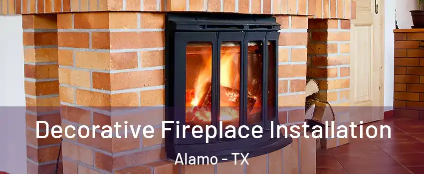  Decorative Fireplace Installation Alamo - TX