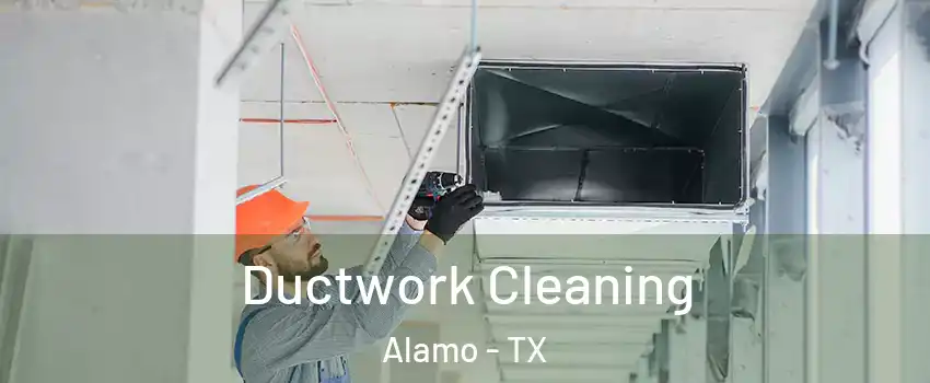  Ductwork Cleaning Alamo - TX