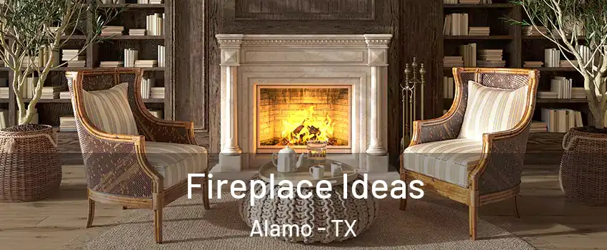  Fireplace Ideas Alamo - TX
