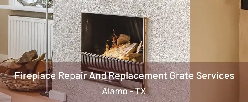  Fireplace Repair And Replacement Grate Services Alamo - TX