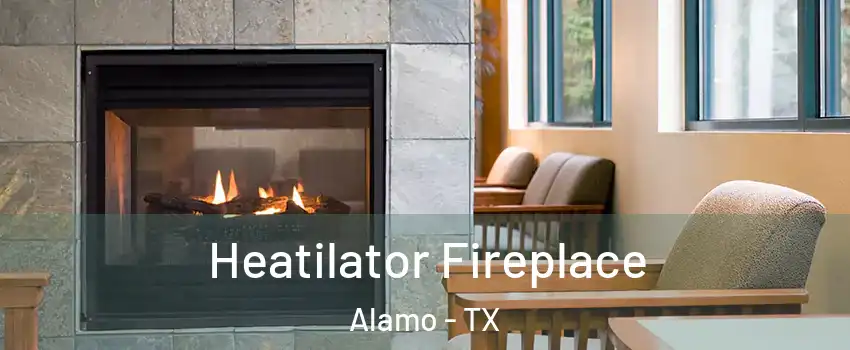  Heatilator Fireplace Alamo - TX