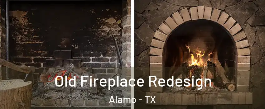 Old Fireplace Redesign Alamo - TX