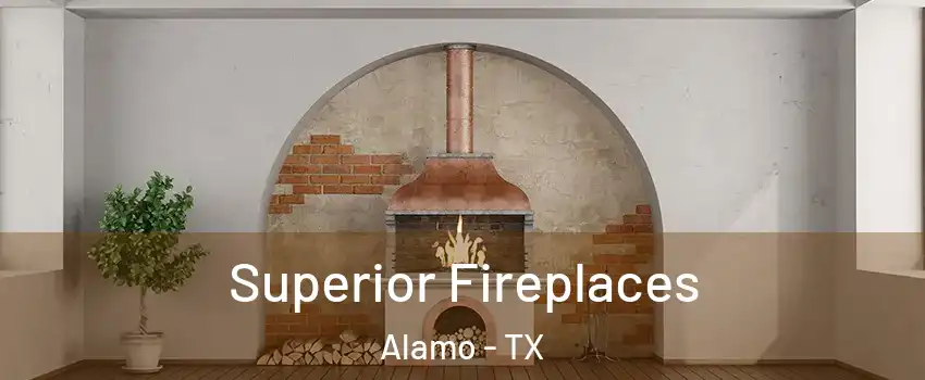  Superior Fireplaces Alamo - TX